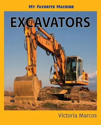 Můj oblíbený stroj: Bagry - My Favorite Machine: Excavators