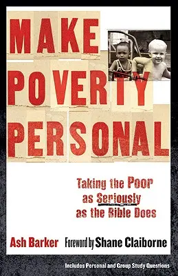 Udělejte si chudobu osobní: Vezměte chudé vážně jako Bible - Make Poverty Personal: Taking the Poor as Seriously as the Bible Does