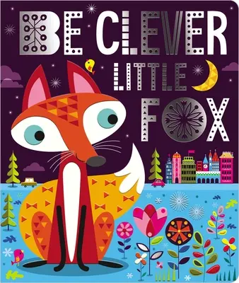 Buď chytrá lištička - Be Clever Little Fox