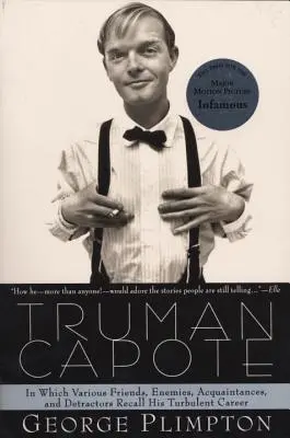 Truman Capote: V knize různí přátelé, nepřátelé, známí a odpůrci vzpomínají na jeho bouřlivou kariéru. - Truman Capote: In Which Various Friends, Enemies, Acquaintences and Detractors Recall His Turbulent Career