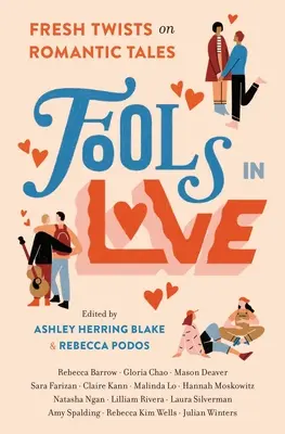 Zamilovaní blázni: Blyly: Svěží zvraty v romantických příbězích - Fools in Love: Fresh Twists on Romantic Tales