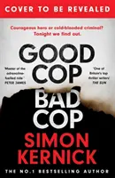 Hodný polda, zlý polda - hrdina, nebo zločinecký mozek? Nový napínavý thriller od autorky bestselleru č. 1. - Good Cop Bad Cop - Hero or criminal mastermind? The gripping new thriller from the #1 bestseller