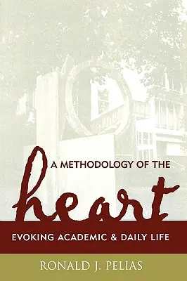 Metodologie srdce: Evokující akademický a každodenní život - A Methodology of the Heart: Evoking Academic and Daily Life