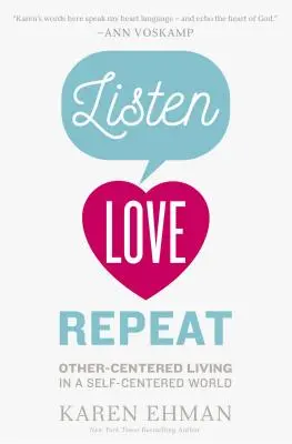 Naslouchej, miluj, opakuj: Život zaměřený na druhé ve světě zaměřeném na sebe sama - Listen, Love, Repeat: Other-Centered Living in a Self-Centered World