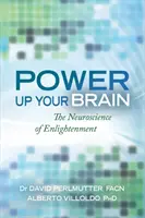Posilněte svůj mozek - Neurověda osvícení - Power Up Your Brain - The Neuroscience of Enlightenment
