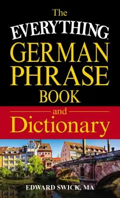 The Everything German Phrase Book & Dictionary (Vše o němčině) - The Everything German Phrase Book & Dictionary