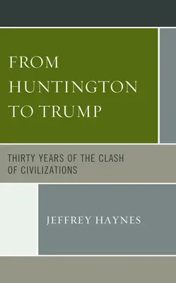 Od Huntingtona k Trumpovi: Třicet let střetu civilizací: od Trumpa k Trumpovi - From Huntington to Trump: Thirty Years of the Clash of Civilizations