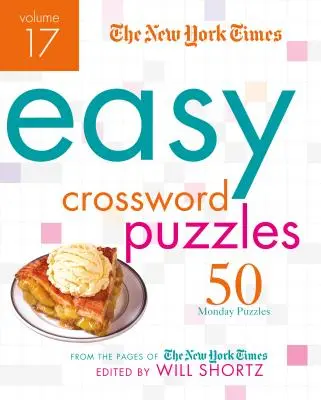 The New York Times Easy Crossword Puzzles, Volume 17: 50 Monday Huzzles from the Pages of the New York Times (Snadné křížovky New York Times, 17. díl: 50 pondělních hádanek ze stránek New York Times) - The New York Times Easy Crossword Puzzles, Volume 17: 50 Monday Puzzles from the Pages of the New York Times
