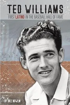 Ted Williams - první Latinoameričan v baseballové síni slávy - Ted Williams - The First Latino in the Baseball Hall of Fame