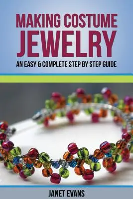 Výroba bižuterie: Snadný a kompletní průvodce krok za krokem - Making Costume Jewelry: An Easy & Complete Step by Step Guide