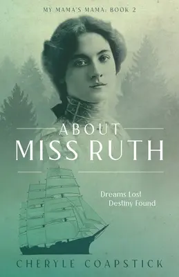 Kniha Moje maminka 2: O slečně Ruth: Ztracené sny Nalezený osud - My Mama's Mama Book 2: About Miss Ruth: Dreams Lost Destiny Found