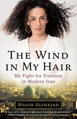 Vítr ve vlasech: Můj boj za svobodu v moderním Íránu - The Wind in My Hair: My Fight for Freedom in Modern Iran