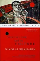 Vězeňské rukopisy - Socialismus a jeho kultura - Prison Manuscripts - Socialism and its Culture