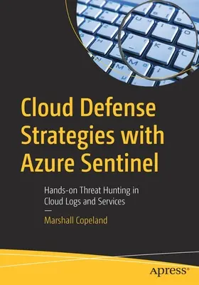 Strategie obrany cloudu s nástrojem Azure Sentinel: Praktický lov hrozeb v protokolech a službách cloudu. - Cloud Defense Strategies with Azure Sentinel: Hands-On Threat Hunting in Cloud Logs and Services