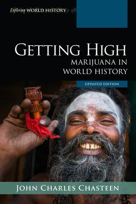 Jak se dostat do rauše: Marihuana ve světových dějinách, aktualizované vydání - Getting High: Marijuana in World History, Updated Edition