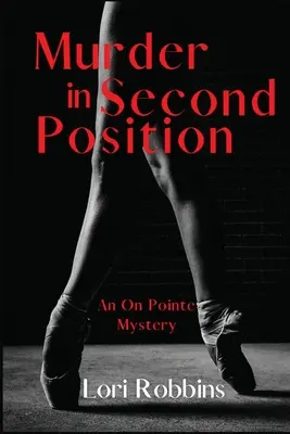 Vražda v druhé pozici: Záhada v druhé řadě: Záhada v druhé řadě (An On Pointe Mystery) - Murder in Second Position: An On Pointe Mystery
