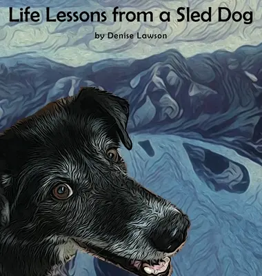 Životní lekce od psích spřežení - Life Lessons from a Sled Dog