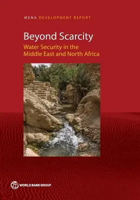 Za hranice nedostatku: Bezpečnost vody na Blízkém východě a v severní Africe - Beyond Scarcity: Water Security in the Middle East and North Africa