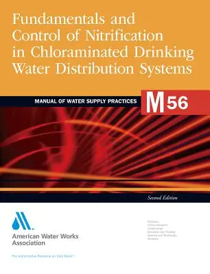 M56 Prevence a kontrola nitrifikace v pitné vodě, druhé vydání (Awwa (American Water Works Association)) - M56 Nitrification Prevention and Control in Drinking Water, Second Edition (Awwa (American Water Works Association))