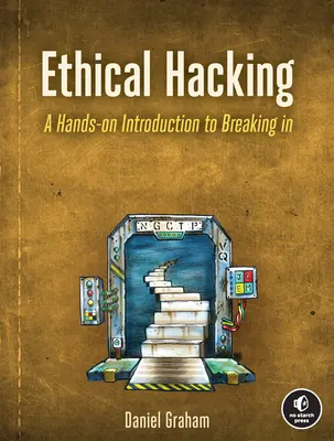 Etické hackování: Hands-On Introduction to Breaking in (Praktický úvod do pronikání) - Ethical Hacking: A Hands-On Introduction to Breaking in