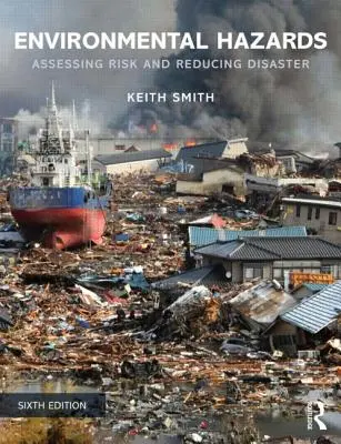 Ohrožení životního prostředí: Hodnocení rizik a omezování katastrof - Environmental Hazards: Assessing Risk and Reducing Disaster