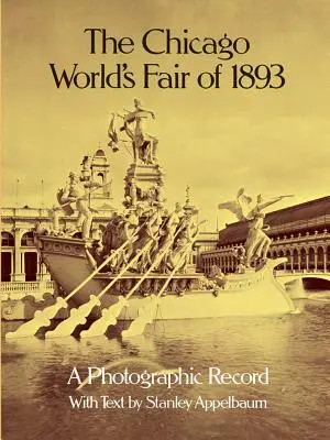 Světová výstava v Chicagu v roce 1893: Fotografický záznam - The Chicago World's Fair of 1893: A Photographic Record