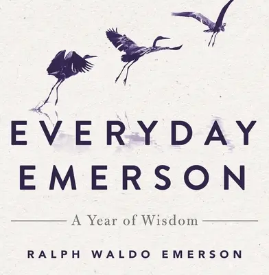 Emerson pro každý den: Rok moudrosti - Everyday Emerson: A Year of Wisdom