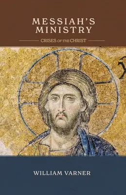 Mesiášova služba: Krize Krista - Messiah's Ministry: Crises of the Christ