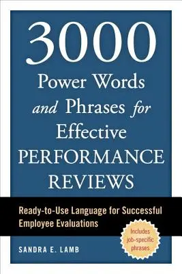 3000 silných slov a frází pro efektivní hodnocení výkonu: Jazyk připravený k použití pro úspěšné hodnocení zaměstnance. - 3000 Power Words and Phrases for Effective Performance Reviews: Ready-To-Use Language for Successful Employee Evaluations