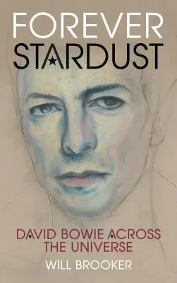 Navždy hvězdný prach: David Bowie napříč vesmírem - Forever Stardust: David Bowie Across the Universe