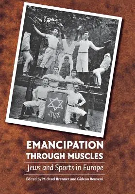 Emancipace prostřednictvím svalů: Židé a sport v Evropě - Emancipation Through Muscles: Jews and Sports in Europe