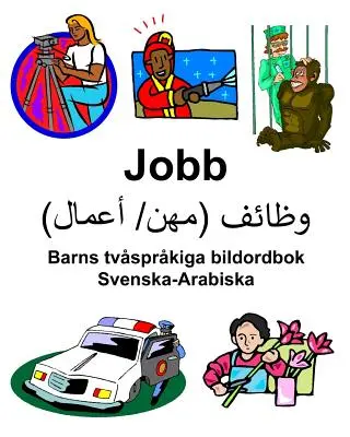 Dětský dvojjazyčný obrázkový slovník švédsko-arabský Jobb - Svenska-Arabiska Jobb Barns tvsprkiga bildordbok