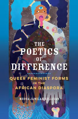 Poetika odlišnosti: Queer feministické formy v africké diaspoře - The Poetics of Difference: Queer Feminist Forms in the African Diaspora