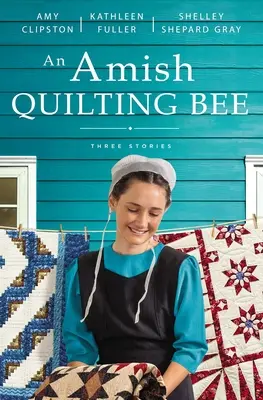 Amišská prošívaná včela: Tři příběhy - An Amish Quilting Bee: Three Stories