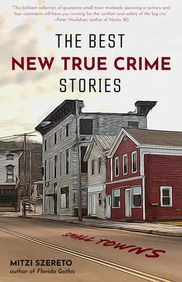 Nejlepší nové skutečné kriminální příběhy: Malá města: (Dárek z kriminálky) - The Best New True Crime Stories: Small Towns: (True Crime Gift)