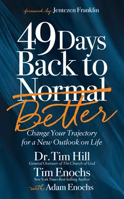 49 dní zpátky k lepšímu: Změňte svou trajektorii a získejte nový pohled na život - 49 Days Back to Better: Change Your Trajectory for a New Outlook on Life