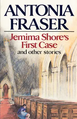 První případ Jemimy Shoreové: A další příběhy - Jemima Shore's First Case: And Other Stories