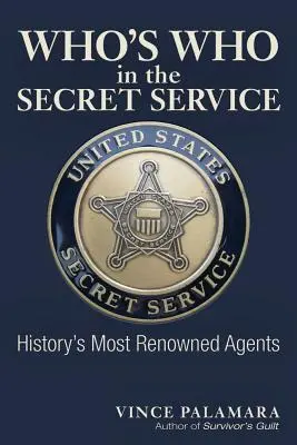 Kdo je kdo v tajné službě: Nejznámější agenti historie - Who's Who in the Secret Service: History's Most Renowned Agents