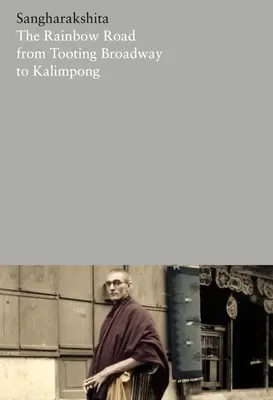 Duhová cesta z Tooting Broadway do Kalimpongu: Vzpomínky anglického buddhisty - The Rainbow Road from Tooting Broadway to Kalimpong: Memoirs of an English Buddhist