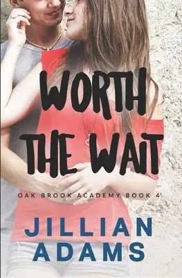 Stojí za to čekat: Sladká romance pro mladé dospělé - Worth the Wait: A Young Adult Sweet Romance
