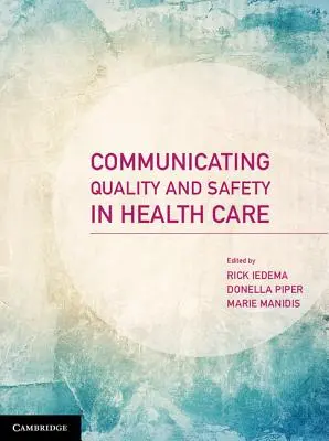 Komunikace o kvalitě a bezpečnosti ve zdravotnictví - Communicating Quality and Safety in Health Care