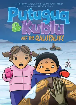 Putuguq a Kublu a Qalupalik - Putuguq and Kublu and the Qalupalik
