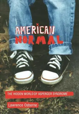 Americký normál: Skrytý svět Aspergerova syndromu - American Normal: The Hidden World of Asperger Syndrome