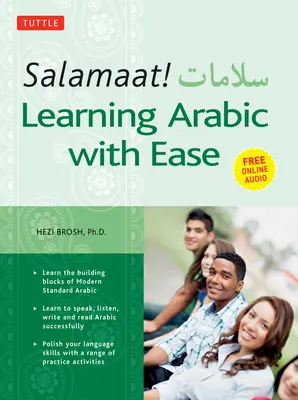 Salamaat! Snadné učení arabštiny: (včetně bezplatného online audia): Naučte se základní kameny moderní standardní arabštiny - Salamaat! Learning Arabic with Ease: Learn the Building Blocks of Modern Standard Arabic (Includes Free Online Audio)