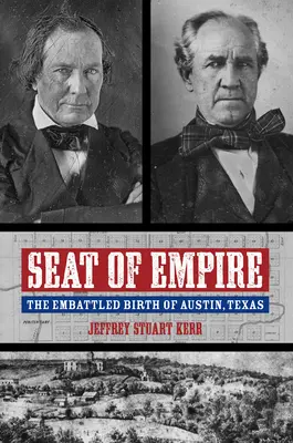 Sídlo impéria: Zrození Austinu v Texasu v bojích - Seat of Empire: The Embattled Birth of Austin, Texas