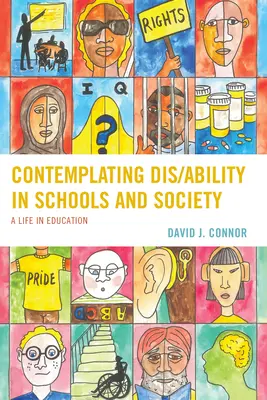 Zamyšlení nad postižením/neschopností ve školách a společnosti: Život ve školství - Contemplating Dis/Ability in Schools and Society: A Life in Education