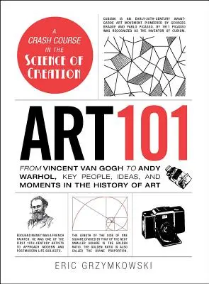 Umění 101: Od Vincenta Van Gogha po Andyho Warhola: Klíčoví lidé, myšlenky a momenty v dějinách umění. - Art 101: From Vincent Van Gogh to Andy Warhol, Key People, Ideas, and Moments in the History of Art