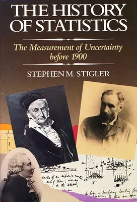 Dějiny statistiky: Měření nejistoty před rokem 1900 (aktualizované vydání) - The History of Statistics: The Measurement of Uncertainty Before 1900