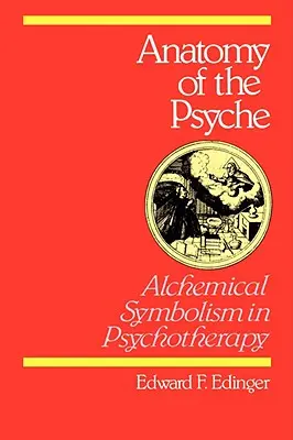 Anatomie psychiky: Alchymistická symbolika v psychoterapii - Anatomy of the Psyche: Alchemical Symbolism in Psychotherapy
