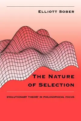 The Nature of Selection: Evoluční teorie ve filosofickém centru pozornosti. - The Nature of Selection: Evolutionary Theory in Philosophical Focus